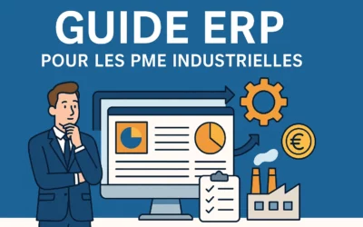 ERP / PGI : le guide complet 2025 pour les PME industrielles